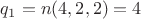 $q_1=n(4, 2, 2)=4$