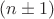 $(n\pm1)$ $(n\pm1)$