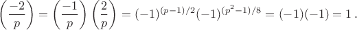 $$\left(\frac{-2}p\right)=\left(\frac{-1}p\right)\left(\frac{2}p\right)=(-1)^{(p-1)/2}(-1)^{(p^2-1)/8}=(-1)(-1)=1\,.$$