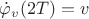 $\dot \varphi_v(2T)=v$