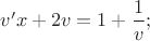 $v'x+2v=1+\dfrac1v;$