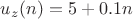 $u_z(n)=5+0.1n$