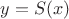 $y = S(x)$