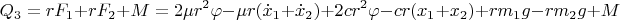 $$Q_3 = rF_1+rF_2+M = 2\mu r^2\varphi-\mu r(\dot x_1+\dot x_2)+2cr^2\varphi-cr(x_1+x_2)+rm_1g-rm_2g+M$$