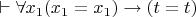 $\vdash \forall x_1(x_1 = x_1)\to (t = t)$