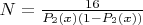 $N = \frac{16}{P_2(x)(1-P_2(x))}$