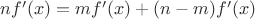 $nf'(x)=mf'(x)+(n-m)f'(x)$