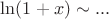 $\ln(1+x) \sim ...$