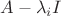 $A-\lambda_i I$