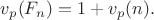 $v_p(F_n)= 1+v_p(n).$