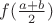 $f(\frac{a+b}{2} )$ $f(\frac{a+b}{2} )$