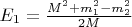 $E_1 = \frac{M^2 + m_1^2 - m_2^2}{2M}$