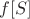 $f[S]$