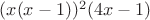 $(x(x-1))^2(4x-1)$