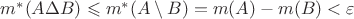$m^*(A \Delta B) \leqslant m^*(A \setminus B) = m(A) - m(B) < \varepsilon$