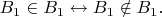 $B_1 \in B_1 \leftrightarrow B_1 \notin B_1.$