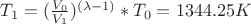 $T_1=(\frac {V_0} {V_1})^{(\lambda-1)}*T_0 = 1344.25 K$