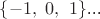 $\lbrace -1,~0,~1 \rbrace$...