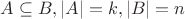 $A\subseteq B, |A|=k,|B|=n$