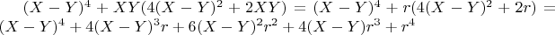$(X-Y)^4 + X Y (4 (X-Y)^2 + 2 X Y) = (X-Y)^4 + r (4 (X-Y)^2 + 2 r) = (X-Y)^4 + 4 (X-Y)^3  r + 6 (X-Y)^2  r^2 + 4 (X-Y) r^3 + r^4$