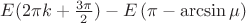$E(2\pi k + \frac{{3\pi }}{2}) - E\left( {\pi  - \arcsin \mu } \right)$