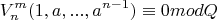 $$V^m_n(1,a,...,a^{n-1})\equiv{0}modQ$$