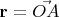 $\mathbf{r}=\vec{OA}$