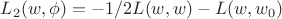 $L_{2} (w,\phi)=-1/2 L(w,w)-L(w,w_{0})$