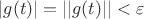 $|g(t)|=||g(t)||<\varepsilon$