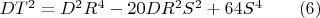 $DT^2=D^2R^4-20DR^2S^2+64S^4\qquad(6)$