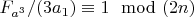$ F_{a^3}/(3 a_1) \equiv 1 \mod (2n)$