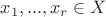 $x_1,...,x_r\in X$