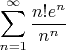 $$\sum\limits_{n=1}^{\infty} \frac {n! e^n} {n ^ n}$$