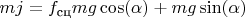 $mj=f_\text{сц}mg\cos(\alpha)+mg\sin(\alpha)$