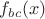 $f_{bc}(x)$ $f_{bc}(x)$
