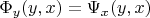 $\Phi_y(y,x)=\Psi_x(y,x)$