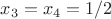 $x_3=x_4=1/2$