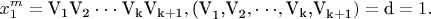 $$\[x_1^m  = {\text{V}}_{\text{1}} {\text{V}}_{\text{2}}  \cdot  \cdot  \cdot {\text{V}}_{\text{k}} {\text{V}}_{{\text{k}} + {\text{1}}} ,{\text{(V}}_{\text{1}} {\text{,V}}_{\text{2}} , \cdot  \cdot  \cdot ,{\text{V}}_{\text{k}} {\text{,V}}_{{\text{k}} + {\text{1}}} ) = {\text{d}} = 1.\]$$
