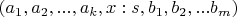 $(a_1,a_2,...,a_k,x:s,b_1,b_2,...b_m)$