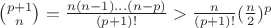 $\binom{p+1}{n}=\frac{n(n-1)...(n-p)}{(p+1)!}>\frac{n}{(p+1)!}(\frac{n}{2})^p$