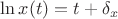 $\ln x(t)=t+\delta_x$