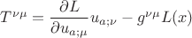 $T^{\nu \mu} = \dfrac{\partial L }{\partial u_{a ; \mu}} u_{a ; \nu} - g^{\nu \mu}  L(x)$