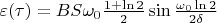 $\varepsilon(\tau)=BS\omega_0\frac {1+\ln 2}2\sin\frac {\omega_0\ln 2}{2\delta}$