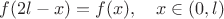 $f(2l-x)=f(x),\quad x\in(0,l)$