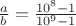 $\frac{a}{b}=\frac{10^8 -1}{10^9 -1}$
