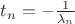 $t_n = -\frac{1}{\lambda_n} $