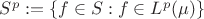 $S^p := \{f\in S : f\in L^p(\mu)\}$