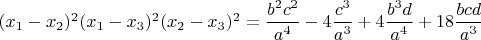 $(x_1-x_2)^2 (x_1-x_3)^2 (x_2-x_3)^2 =\dfrac{b^2c^2}{a^4}-4 \dfrac{c^3}{a^3} +4 \dfrac{b^3 d}{a^4}+18 \dfrac{bcd}{a^3}$