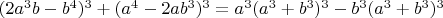 $(2a^3b-b^4)^3+(a^4-2ab^3)^3=a^3(a^3+b^3)^3-b^3(a^3+b^3)^3$