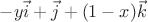 $-y\vec{i}+\vec{j}+(1-x)\vec{k}$